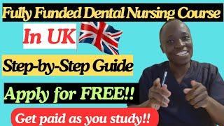 How to apply for A FREE Dental nursing Course in UK A Step-by-Step guide Earn as you learn