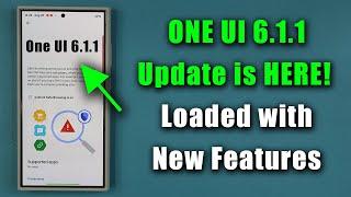 Massive ONE UI 6.1.1 Update is HERE for Multiple Samsung Galaxy Smartphones - All New Features