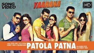 Patola Patna - Latest Punjabi Song Video 2015  Movie Yaarana  Yuvraj Geeta Kashish Yuvika