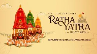 Sri Jagannatha Baladeva Subhadra Ratha Yatra LIVE  7 July 2024  ISKCON Vaikuntha Hill