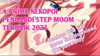 4 ANIME NEKOPOI PENGABDI STEP MOOM TERBAIK 2023  PLUS LINK DOWNLOAD SETELAH 100 LIKE NO PASWORD