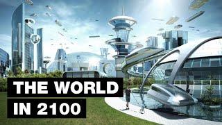 The World in 2100 Top 10 Future Technologies