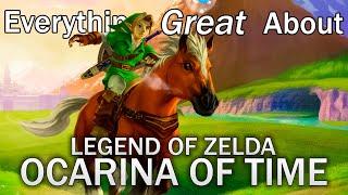 Everything GREAT About The Legend of Zelda Ocarina of Time