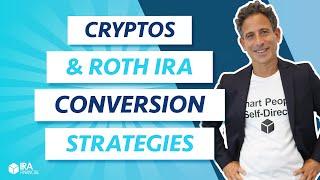 Cryptos & Roth IRA Conversion Strategies