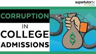 Corruption in College Admissions An Insiders Take. How the Wealthy Game the System.