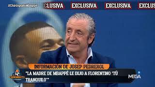  EXCLUSIVA PEDREROL la conversación entre Florentino y la madre de Mbappé