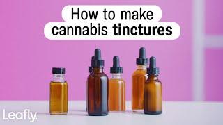 How to Make Cannabis Tincture