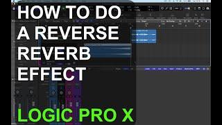 HOW TO DO A REVERSE REVERB EFFECT  LOGIC PRO X
