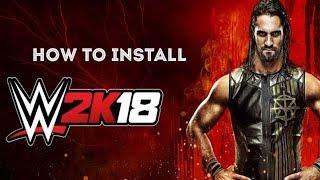 How To Download & Install WWE 2K18-CODEX + DLC FULLY UNLOCKED TORRENT PC