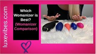 Which Womanizer to Buy?  Womanizer Comparison