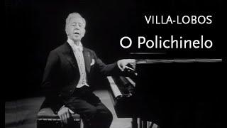 O Polichinelo • Villa-Lobos • Arthur Rubinstein