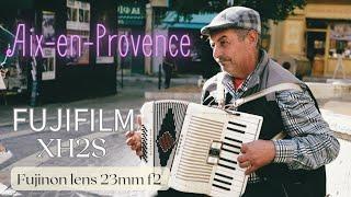Aix en Provence   Fujifilm xh2s