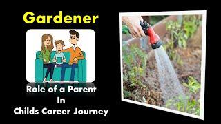 Role of a Parent In Childs Career Journey  Gardener  Career Guidance  RK Boddu