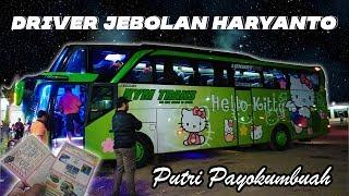 DRIVER JEBOLAN HARYANTO TRIP REPORT KYM TRANS PUTRI PAYOKUMBUAH