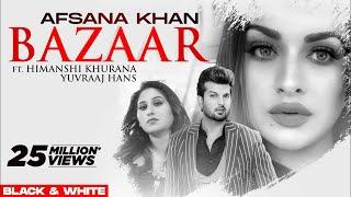 Bazaar Official B&W Video  Afsana Khan Ft Himanshi Khurana  Yuvraj Hans  Gold Boy New Song2020