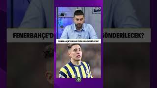 Fenerbahçede hangi futbolcular gönderilecek?