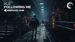 MELODIC TECHNO IKLR - Following Me Essentializm Dark