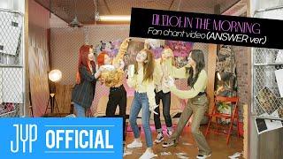 ITZY 마.피.아. In the morning Fan Chant Video ANSWER ver.