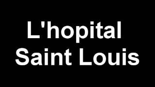 Lhôpital Saint Louis