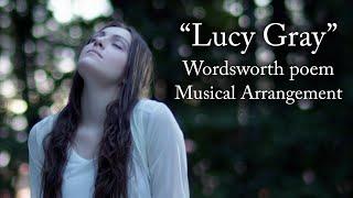 Lucy Gray  Lucys Ballad - Musical Arrangement of Wordsworth poem