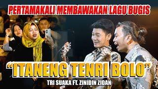 PERTAMAKALI MEMBAWAKAN LAGU BUGIS ITANENG TENRI BOLO - TRI SUAKA FT ZINIDIN ZIDAN LIVE NGAMEN