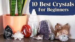 10 Best Crystals for Beginners