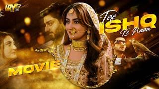 Tere Ishq Ke Naam  Full Movie  Zaviyar Naumaan  Hiba Bukhari  Usama Khan  ARY Films