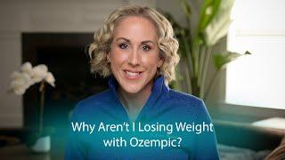 Why Arent I Losing Weight on Ozempic?