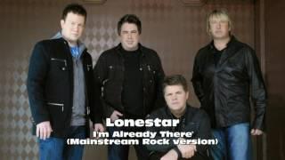 Lonestar - Im Already There mainstream rock version