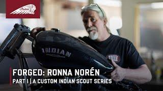 Forged Indian Scout  Ronna Norén  Part 1