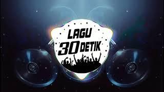 Dj TikTok kalo ngana rindu coba dengar ini lagu 30DTK