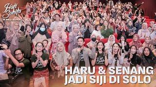 HARU & SENANG JADI SIJI BARENG HATI SUHITA DI SOLO