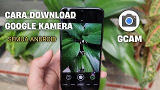 CARA PASANG GOOGLE KAMERA Gcam UNTUK SEMUA ANDROID