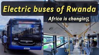 Rwanda has the best Transport system in Africa Electric buses of Kigali