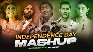 Independence Day Mashup  15 August Songs  Naresh Parmar  Patriotic Mashup Songs 2024