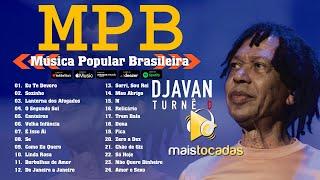 Melhores da Música Brasileira - MPB As Melhores Antigas - Djavan - Tim Maia - Fagner - Zé Ramalho