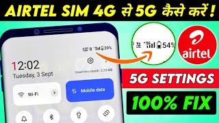 airtel sim 4g se 5g kaise kare  airtel sim 4g se 5g kaise banaen  airtel 5g Settings  airtel 5G