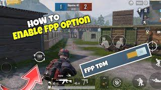 BGMI TRICKS HOW TO ENABLE FPP OPTION IN TDM NEW TRICKS