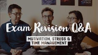 Motivation Stress & Time Management - Exam Revision Q&A with Cambridge students