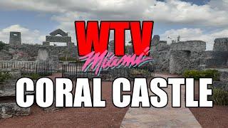 WTV MIAMI PRESENTS  CORAL CASTLE