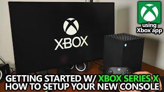 Xbox Series X - How to Set Up Your New Console  Quick Start Guide with iOS Xbox App