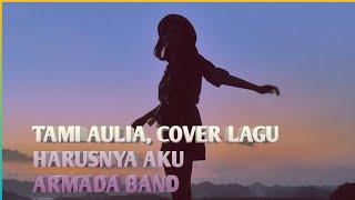 Harusnya aku cover by tami aulia