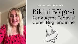 Bikini Bölgesi Renk Açma Tedavisi Genel Bilgilendirme