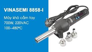 #235 Vinasemi 8858-I Máy Khò Cầm Tay 700W 220VAC 100-480ºC