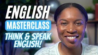 ENGLISH MASTERCLASS  THINK & SPEAK ENGLISH FULL LESSON