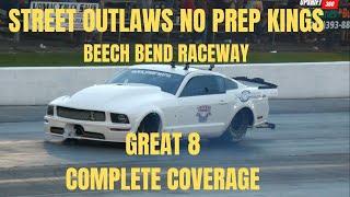 Street outlaws no prep kings 6 Beech bend Raceway- Great 8 Complete coverage