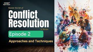 Conflict Resolution -Episode 2  Navigating Conflict Like a Pro Approaches & Techniques
