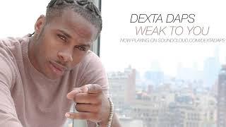 Weak To You - Dexta Daps Jan. 2018