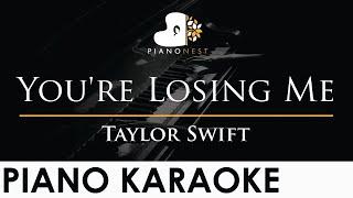 Taylor Swift - Youre Losing Me - Piano Karaoke Instrumental Cover with Lyrics