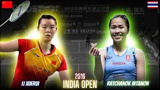 Ratchanok IntanonTHA vs Li XueruiCHN Badminton Match Highlights  Revisit India Open 2016